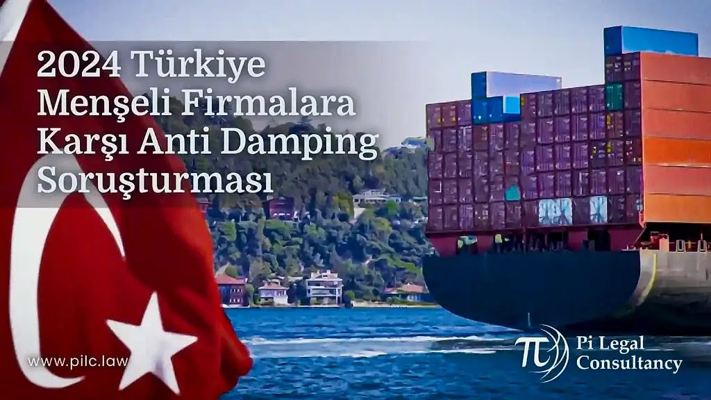 Türkiye Menşeli Firmalara Karşı Anti Damping Soruşturması